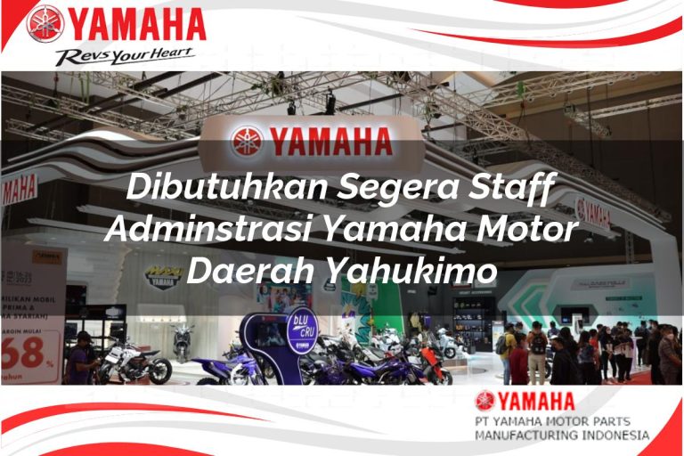 dibutuhkan segera staff adminstrasi yamaha motor daerah yahukimo 1751108393