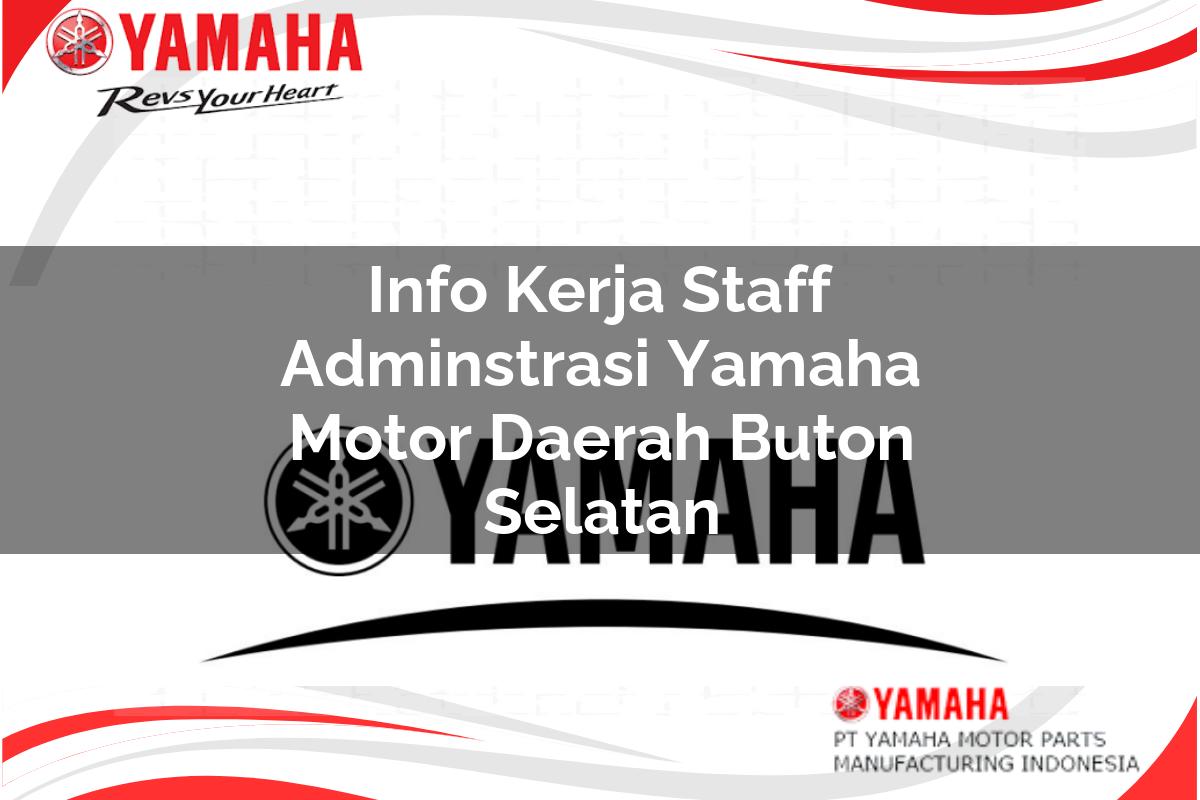 info kerja staff adminstrasi yamaha motor daerah buton selatan 1751193564