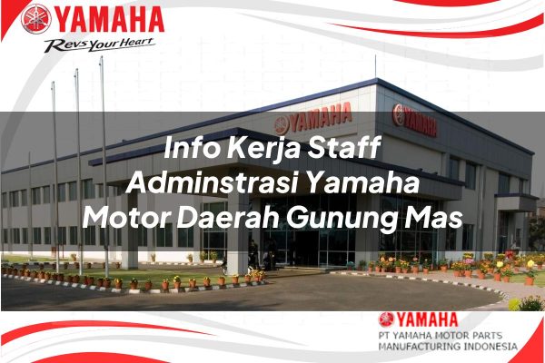 info kerja staff adminstrasi yamaha motor daerah gunung mas 1751194845