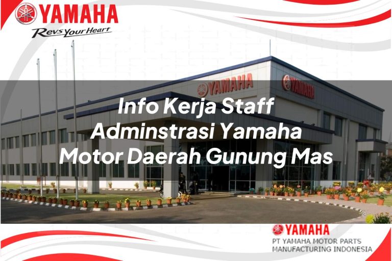 info kerja staff adminstrasi yamaha motor daerah gunung mas 1751194845