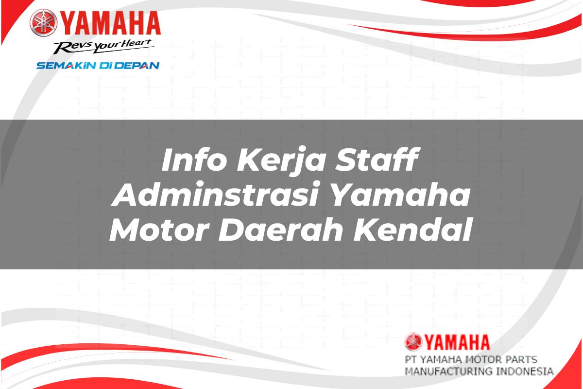 info kerja staff adminstrasi yamaha motor daerah kendal 1751195517