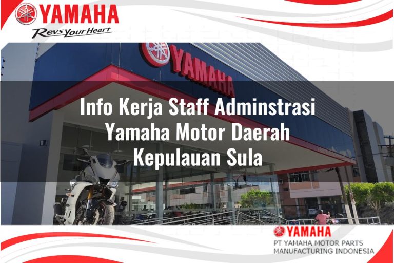 info kerja staff adminstrasi yamaha motor daerah kepulauan sula 1751211345