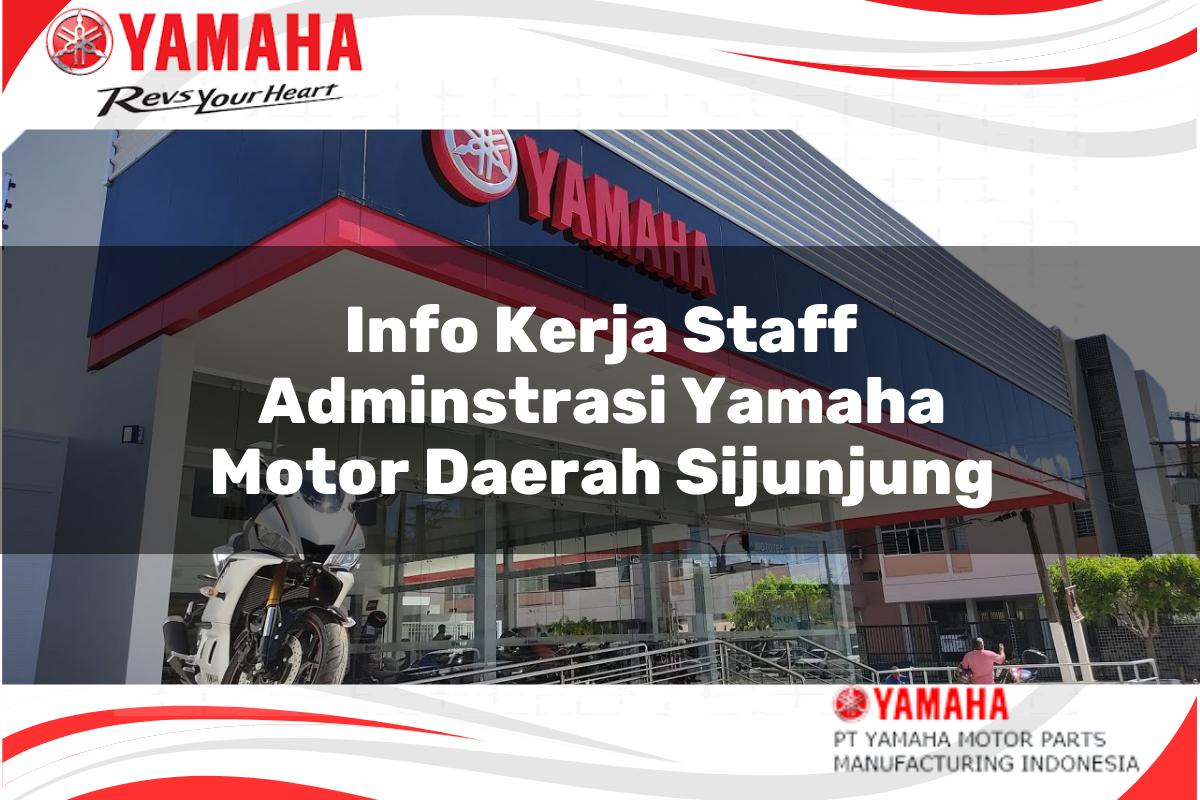 info kerja staff adminstrasi yamaha motor daerah sijunjung 1751214015