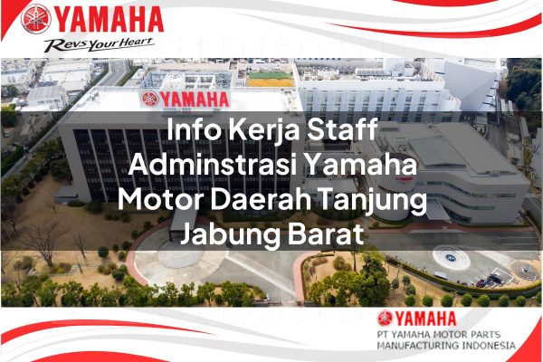 Info Kerja Staff Adminstrasi Yamaha Motor Daerah Tanjung Jabung Barat Tahun 2025