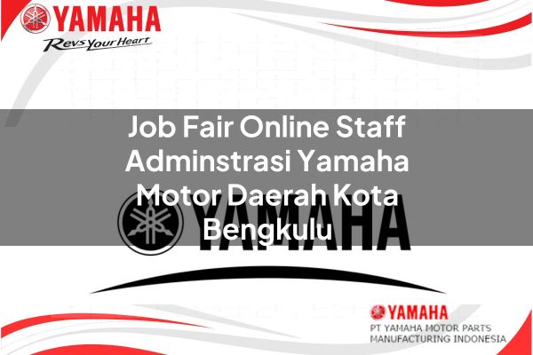 Job Fair Online Staff Adminstrasi Yamaha Motor Daerah Kota Bengkulu Tahun 2025