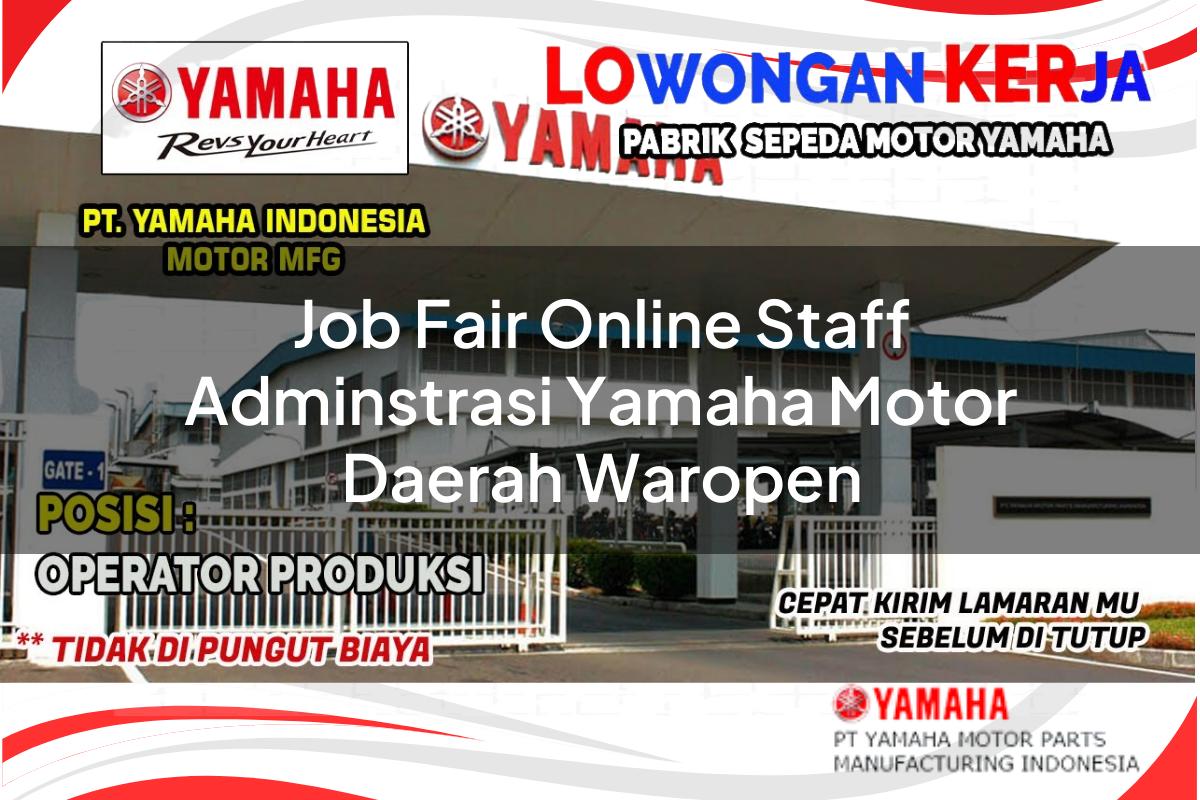 job fair online staff adminstrasi yamaha motor daerah waropen 1751193776