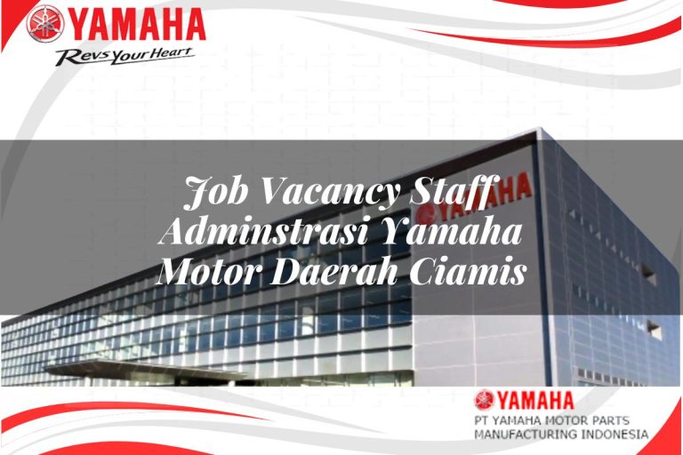 job vacancy staff adminstrasi yamaha motor daerah ciamis 1751096346