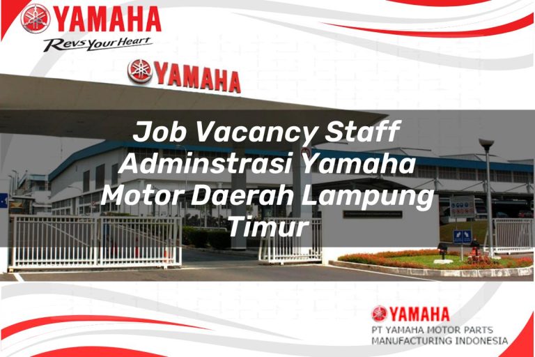 job vacancy staff adminstrasi yamaha motor daerah lampung timur 1751189962