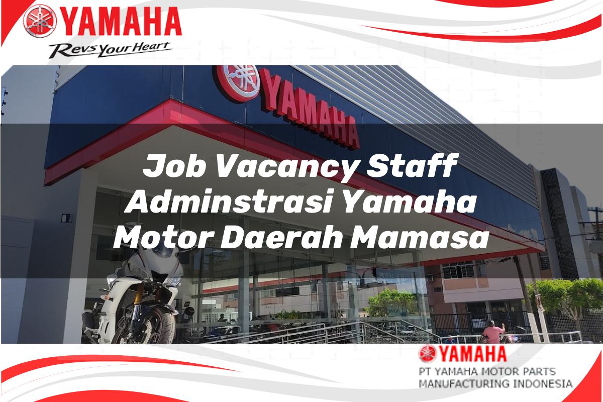 job vacancy staff adminstrasi yamaha motor daerah mamasa 1751202680