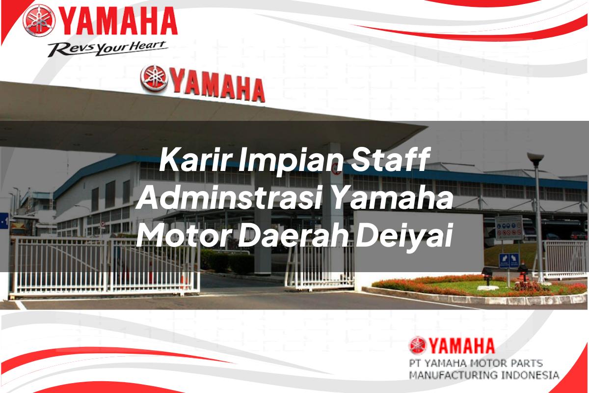 karir impian staff adminstrasi yamaha motor daerah deiyai 1751201511