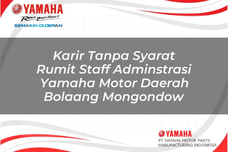 karir tanpa syarat rumit staff adminstrasi yamaha motor daerah bolaang mongondow 1751188390