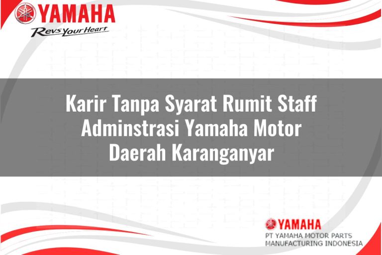 karir tanpa syarat rumit staff adminstrasi yamaha motor daerah karanganyar 1751177407