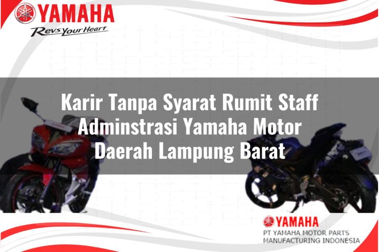 karir tanpa syarat rumit staff adminstrasi yamaha motor daerah lampung barat 1751190231