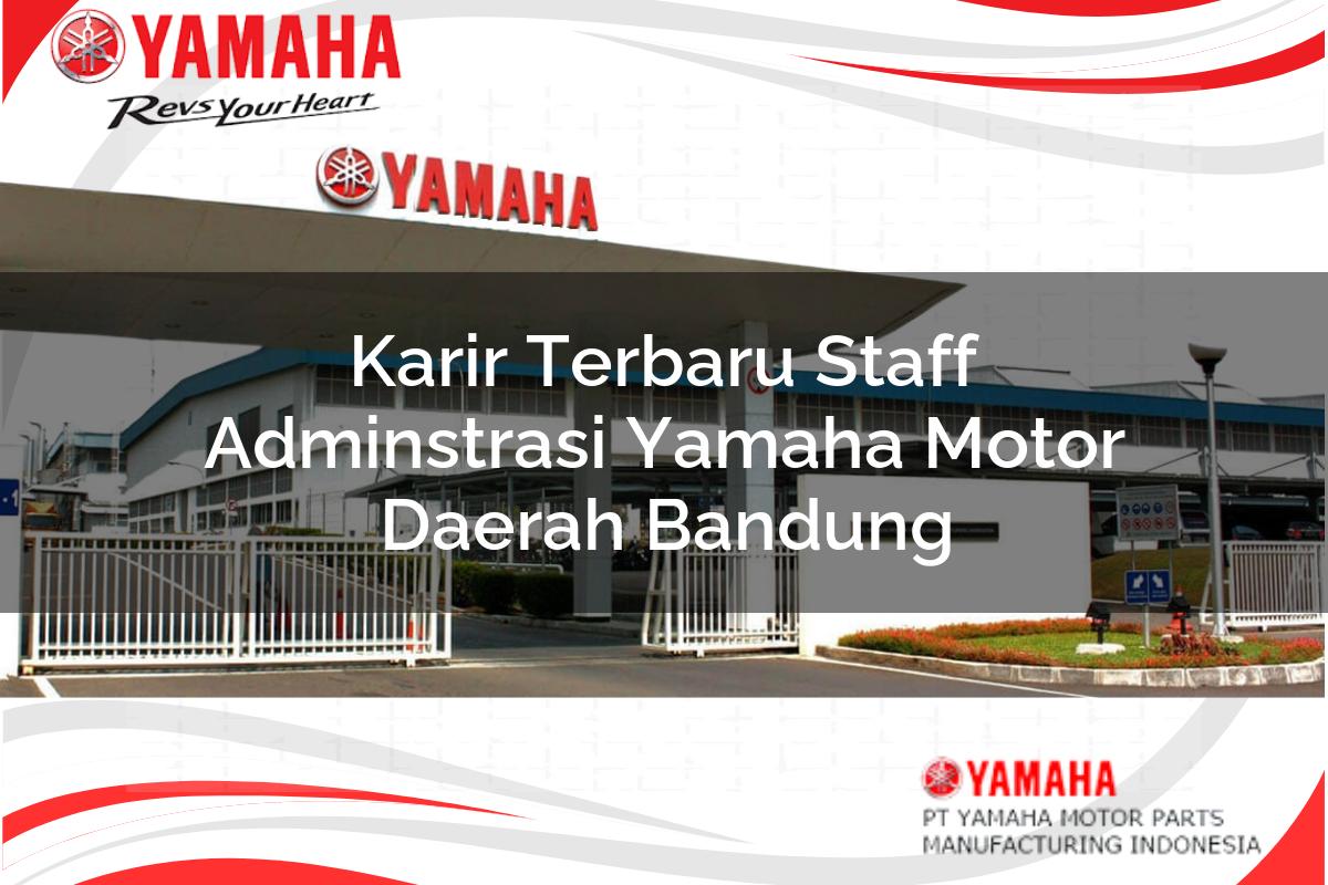 karir terbaru staff adminstrasi yamaha motor daerah bandung 1751195599