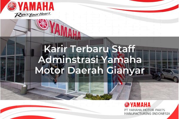 Karir Terbaru Staff Adminstrasi Yamaha Motor Daerah Gianyar Tahun 2025