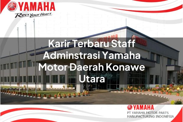 karir terbaru staff adminstrasi yamaha motor daerah konawe utara 1751192503