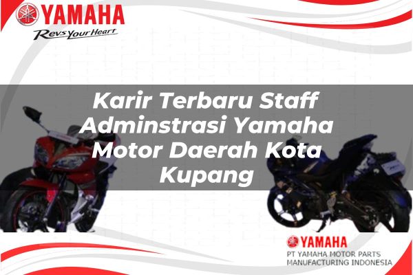 Karir Terbaru Staff Adminstrasi Yamaha Motor Daerah Kota Kupang Tahun 2025