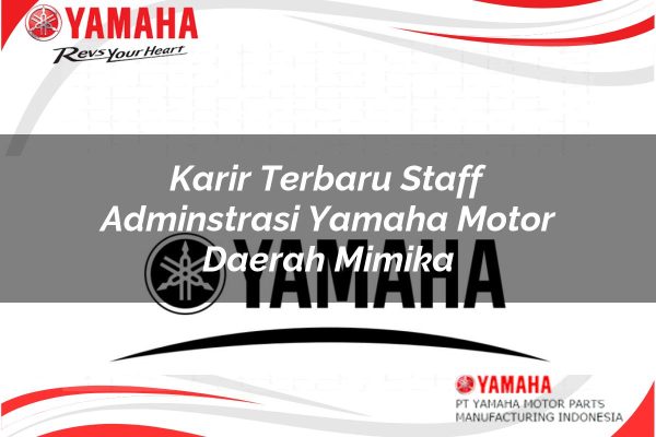 Karir Terbaru Staff Adminstrasi Yamaha Motor Daerah Mimika Tahun 2025