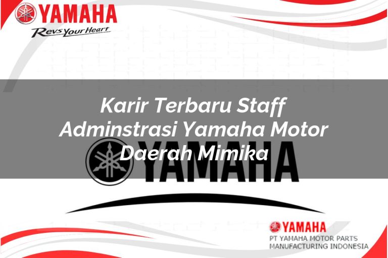 karir terbaru staff adminstrasi yamaha motor daerah mimika 1751098536