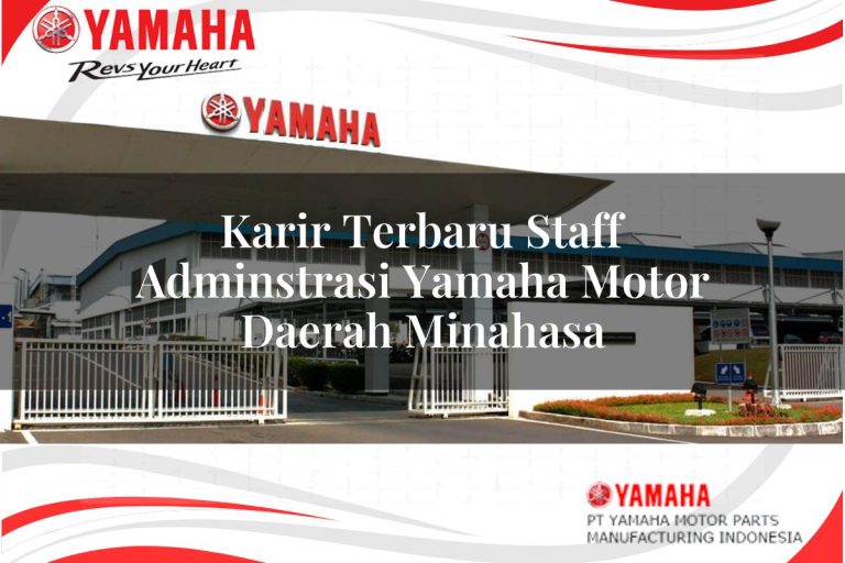 karir terbaru staff adminstrasi yamaha motor daerah minahasa 1751094465
