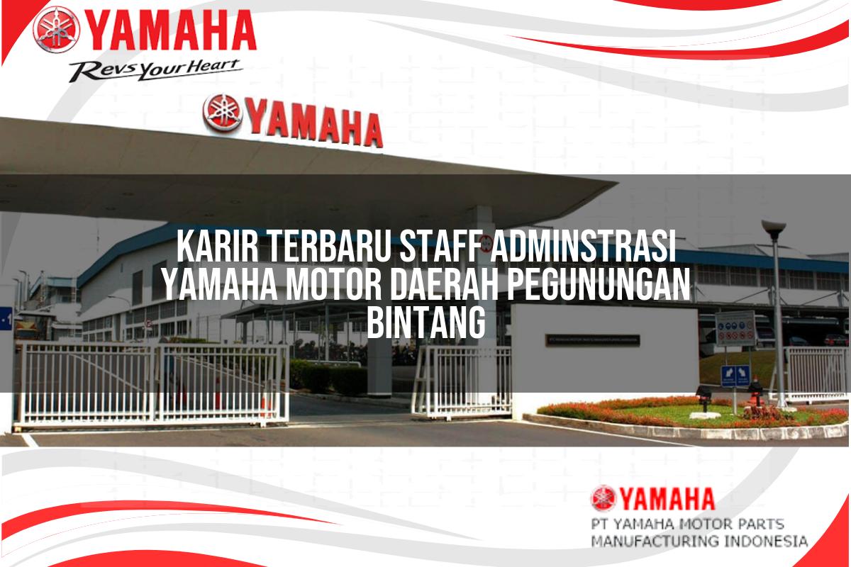 karir terbaru staff adminstrasi yamaha motor daerah pegunungan bintang 1751195397