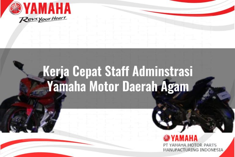 kerja cepat staff adminstrasi yamaha motor daerah agam 1751205825