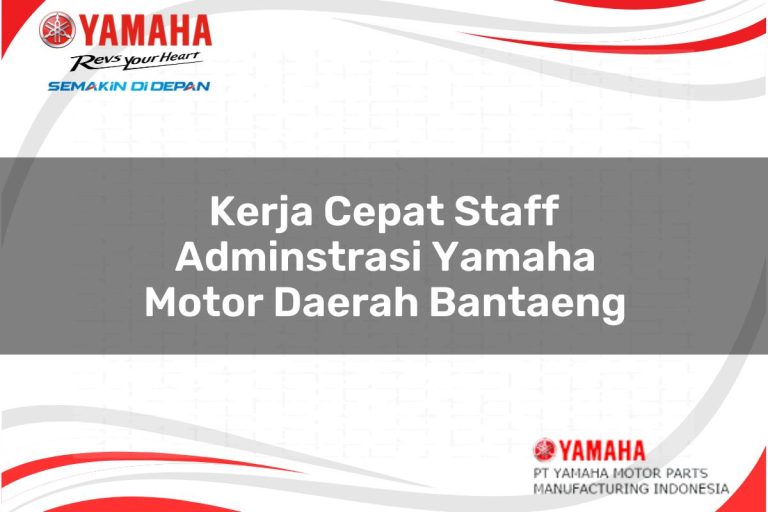 kerja cepat staff adminstrasi yamaha motor daerah bantaeng 1751192054