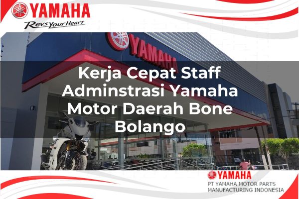 Kerja Cepat Staff Adminstrasi Yamaha Motor Daerah Bone Bolango Tahun 2025 kerja cepat staff adminstrasi yamaha motor daerah bone bolango 1751193298