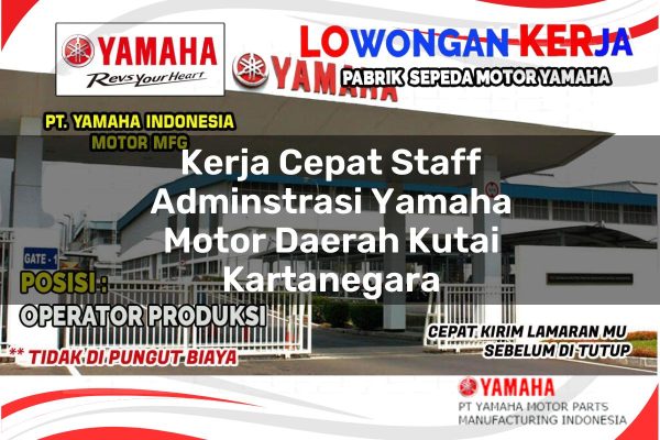 Kerja Cepat Staff Adminstrasi Yamaha Motor Daerah Kutai Kartanegara Tahun 2025