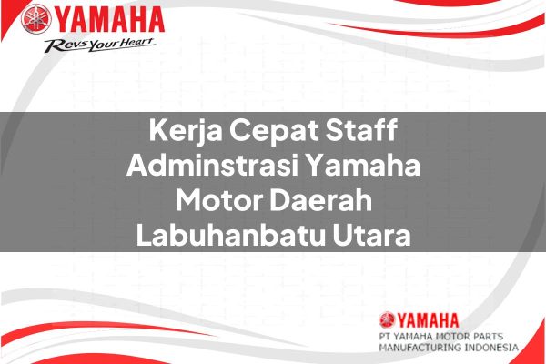 kerja cepat staff adminstrasi yamaha motor daerah labuhanbatu utara 1751199216