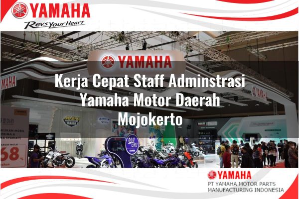 Kerja Cepat Staff Adminstrasi Yamaha Motor Daerah Mojokerto Tahun 2025