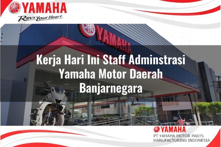 kerja hari ini staff adminstrasi yamaha motor daerah banjarnegara 1751107044