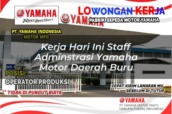 Kerja Hari Ini Staff Adminstrasi Yamaha Motor Daerah Buru Tahun 2025