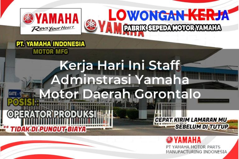 kerja hari ini staff adminstrasi yamaha motor daerah gorontalo 1751117563