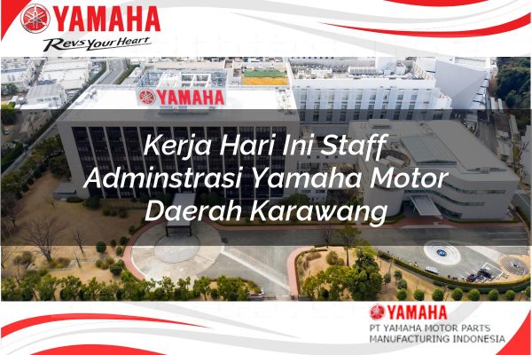 Kerja Hari Ini Staff Adminstrasi Yamaha Motor Daerah Karawang Tahun 2025