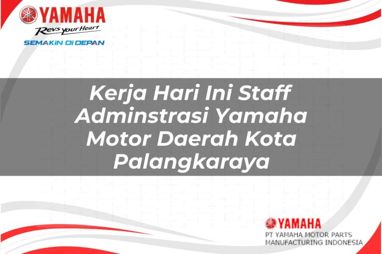 kerja hari ini staff adminstrasi yamaha motor daerah kota palangkaraya 1751127570