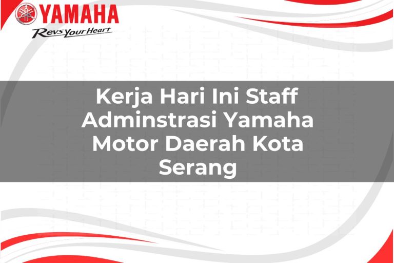 kerja hari ini staff adminstrasi yamaha motor daerah kota serang 1751114984