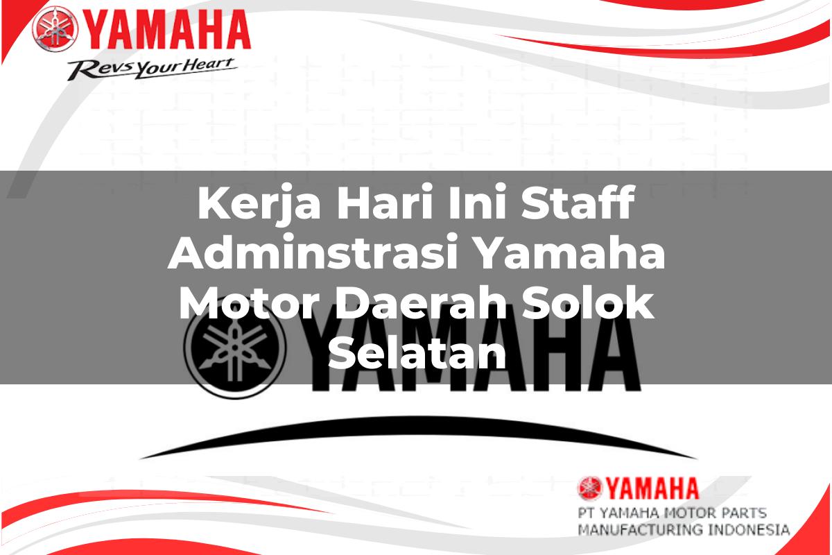 kerja hari ini staff adminstrasi yamaha motor daerah solok selatan 1751206965