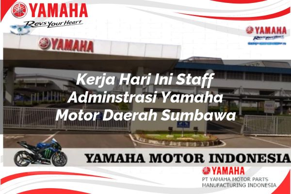 Kerja Hari Ini Staff Adminstrasi Yamaha Motor Daerah Sumbawa Tahun 2025