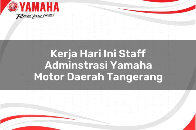 kerja hari ini staff adminstrasi yamaha motor daerah tangerang 1751107311