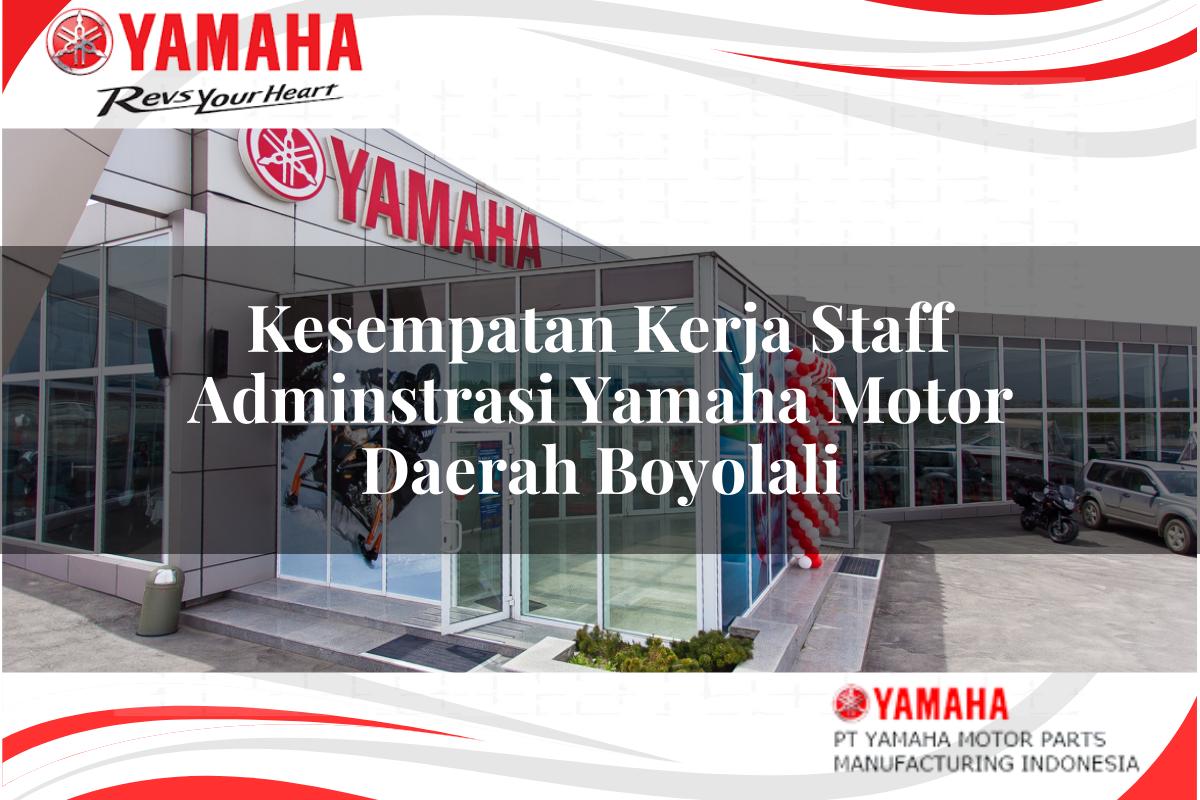 kesempatan kerja staff adminstrasi yamaha motor daerah boyolali 1751200183