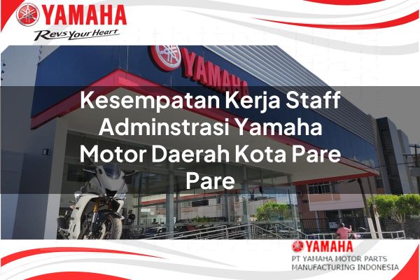 Kesempatan Kerja Staff Adminstrasi Yamaha Motor Daerah Kota Pare Pare Tahun 2025 kesempatan kerja staff adminstrasi yamaha motor daerah kota pare pare 1751200243