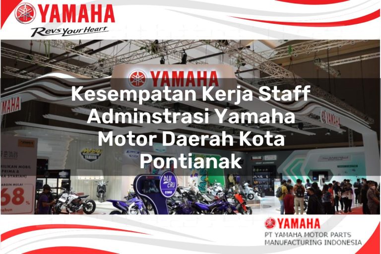 kesempatan kerja staff adminstrasi yamaha motor daerah kota pontianak 1751203071