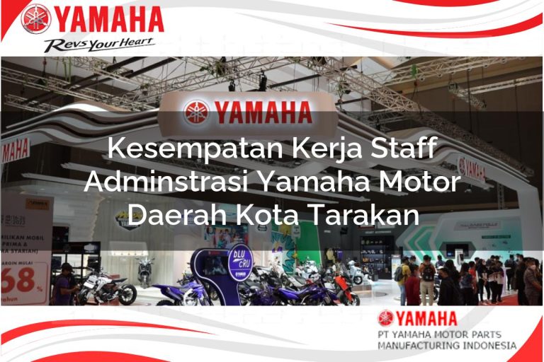 kesempatan kerja staff adminstrasi yamaha motor daerah kota tarakan 1751201363