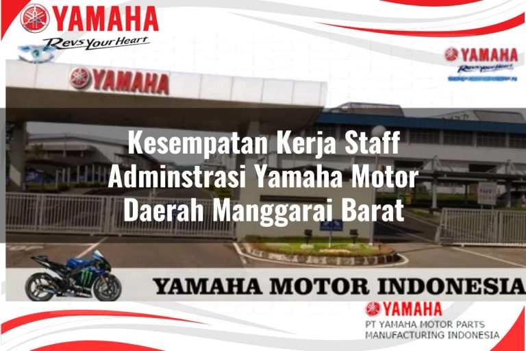kesempatan kerja staff adminstrasi yamaha motor daerah manggarai barat 1751211111