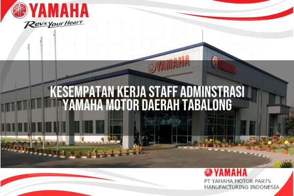 Kesempatan Kerja Staff Adminstrasi Yamaha Motor Daerah Tabalong Tahun 2025