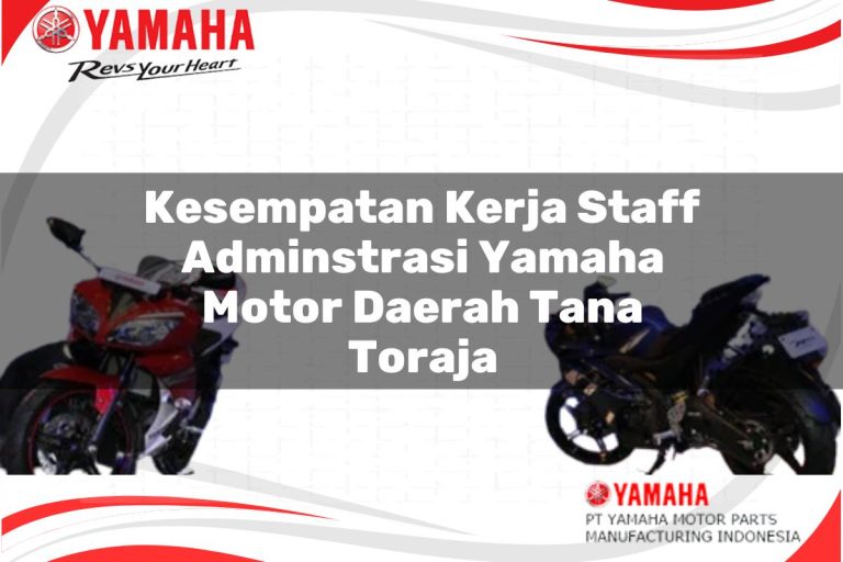 kesempatan kerja staff adminstrasi yamaha motor daerah tana toraja 1751120407