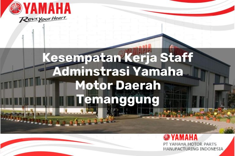 kesempatan kerja staff adminstrasi yamaha motor daerah temanggung 1751214047