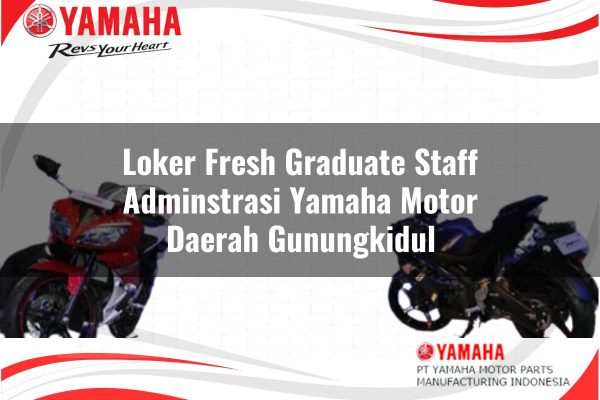 Loker Fresh Graduate Staff Adminstrasi Yamaha Motor Daerah Gunungkidul Tahun 2025