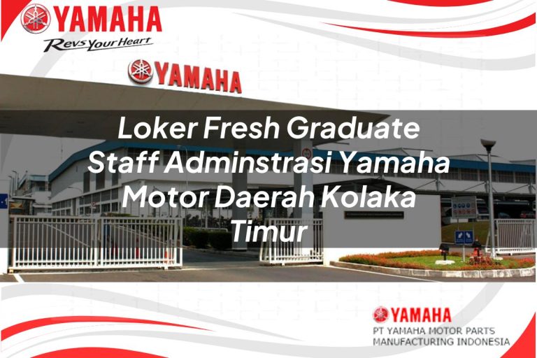 loker fresh graduate staff adminstrasi yamaha motor daerah kolaka timur 1751110638